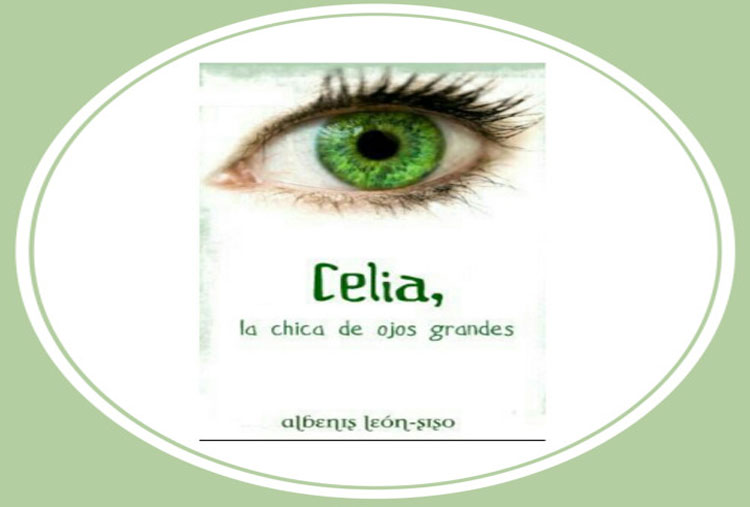 Celia, la chica de ojos grandes – Álbenz León-Siso