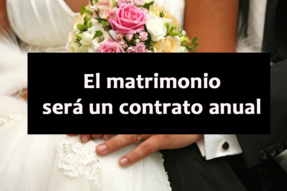 Los matrimonios serán contratos anuales