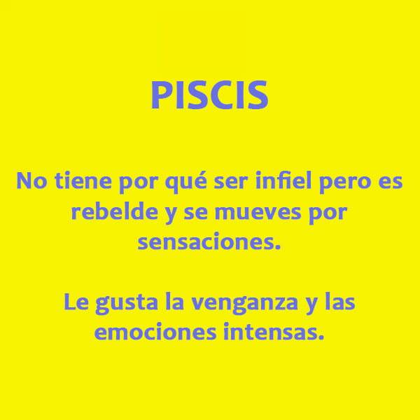 11. Piscis no puede ser fiel