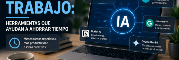 IA en el trabajo: herramientas que ayudan a ahorrar tiempo